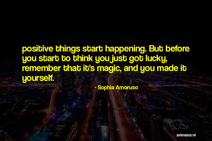 You Got Lucky Quotes By Sophia Amoruso