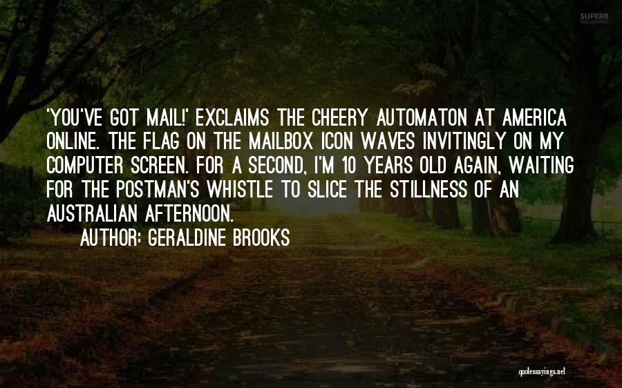 You Got Mail Quotes By Geraldine Brooks