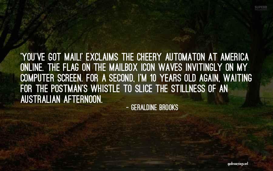 You Got Mail Quotes By Geraldine Brooks