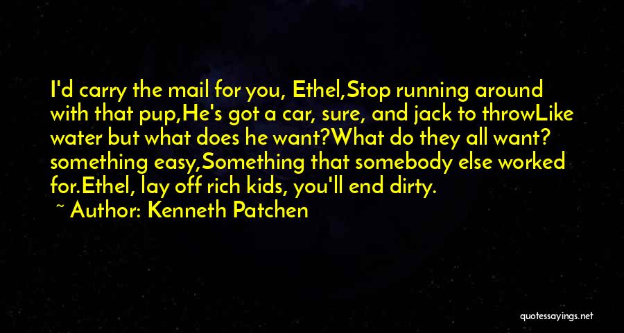 You Got Mail Quotes By Kenneth Patchen