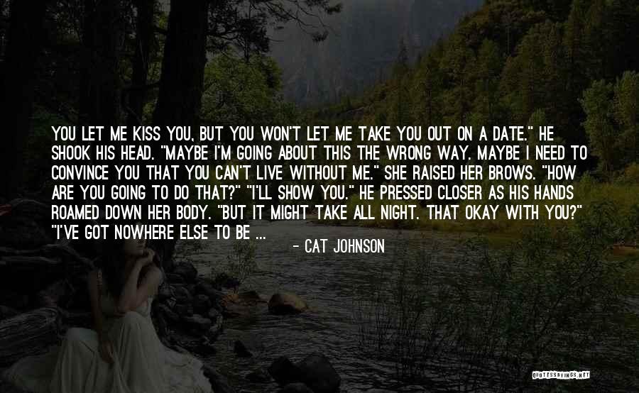 You Got Me All Wrong Quotes By Cat Johnson You Got Me All Wrong Quotes By Cat Johnson