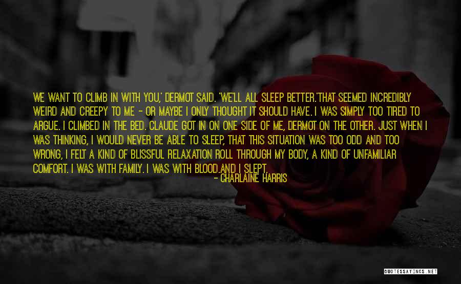 You Got Me All Wrong Quotes By Charlaine Harris You Got Me All Wrong Quotes By Charlaine Harris