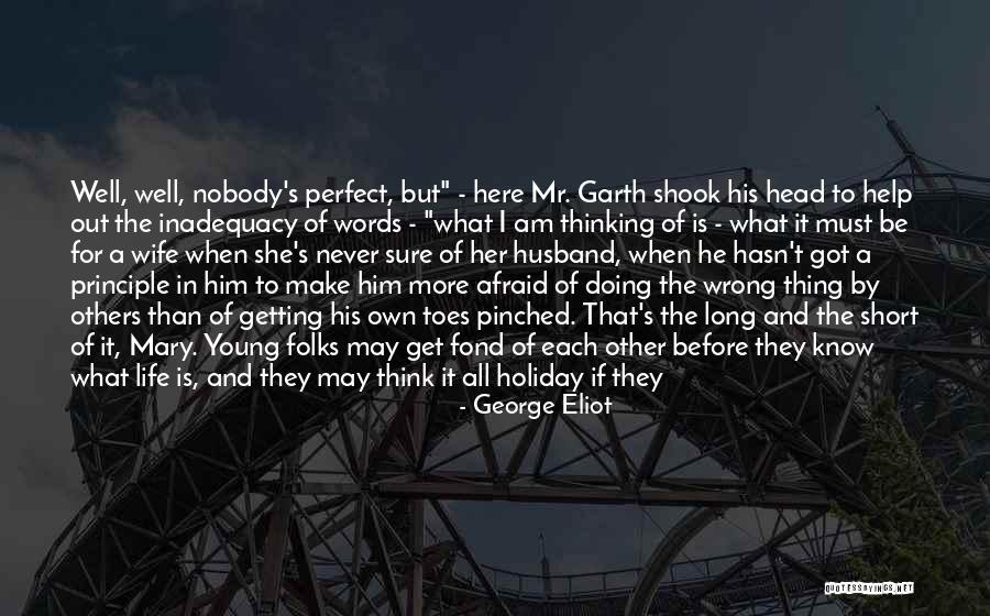 You Got Me All Wrong Quotes By George Eliot You Got Me All Wrong Quotes By George Eliot