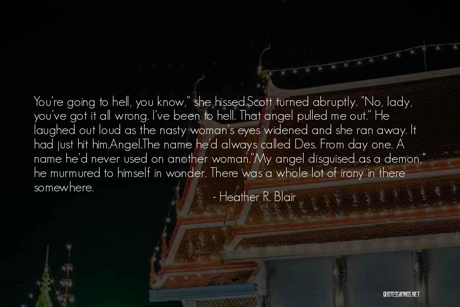 You Got Me All Wrong Quotes By Heather R. Blair You Got Me All Wrong Quotes By Heather R. Blair