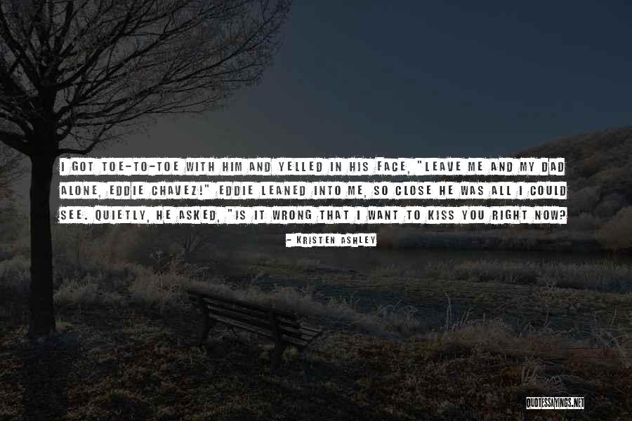 You Got Me All Wrong Quotes By Kristen Ashley You Got Me All Wrong Quotes By Kristen Ashley