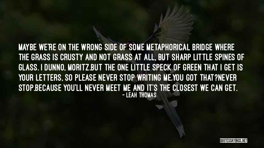 You Got Me All Wrong Quotes By Leah Thomas You Got Me All Wrong Quotes By Leah Thomas