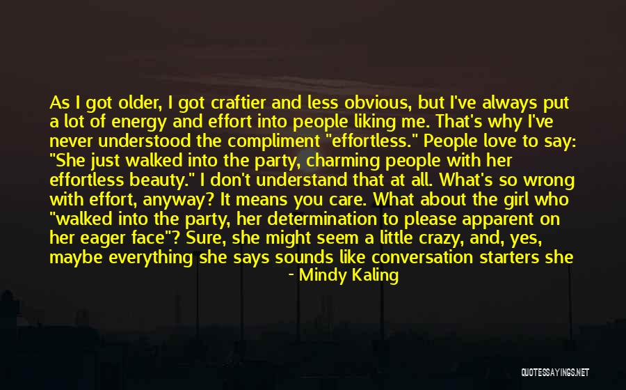 You Got Me All Wrong Quotes By Mindy Kaling You Got Me All Wrong Quotes By Mindy Kaling