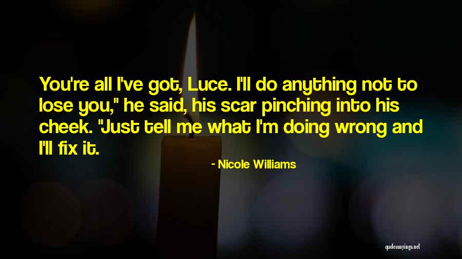 You Got Me All Wrong Quotes By Nicole Williams You Got Me All Wrong Quotes By Nicole Williams