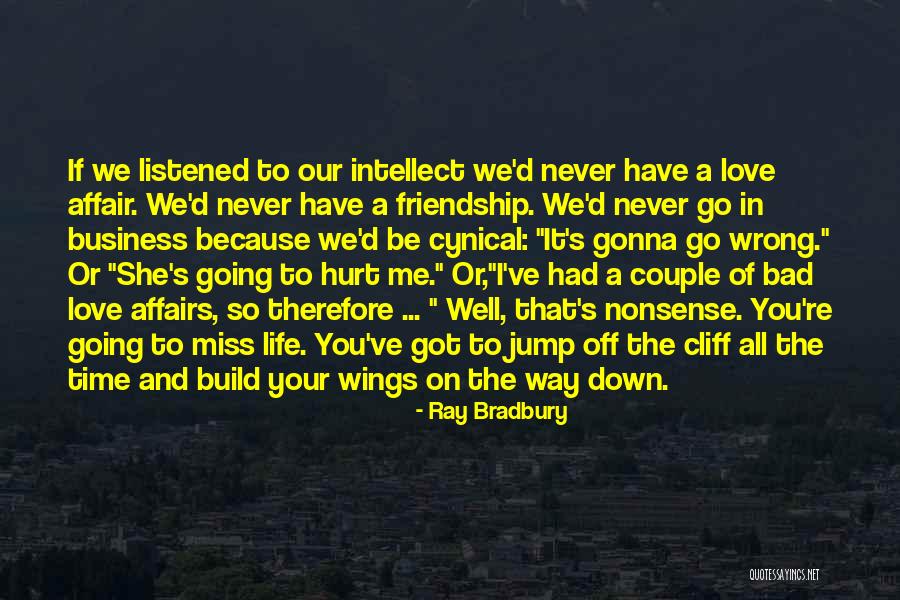 You Got Me All Wrong Quotes By Ray Bradbury You Got Me All Wrong Quotes By Ray Bradbury