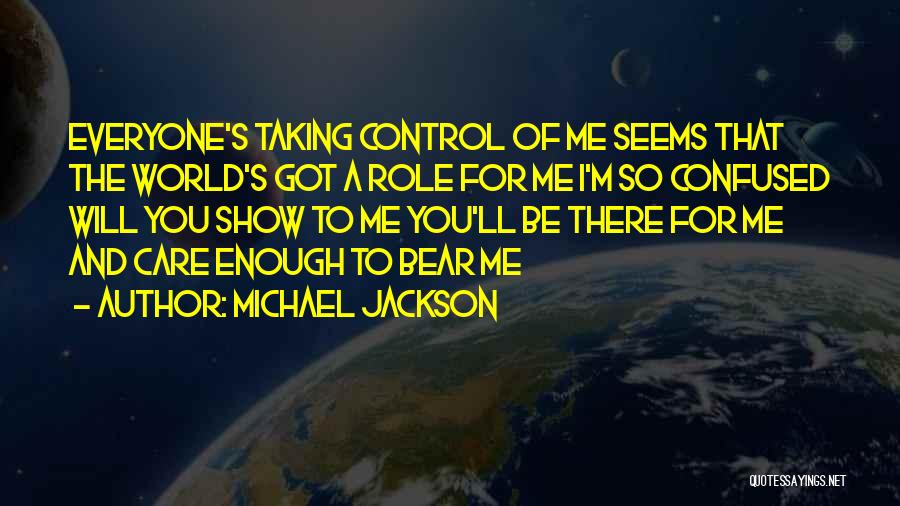 You Got Me Confused Quotes By Michael Jackson