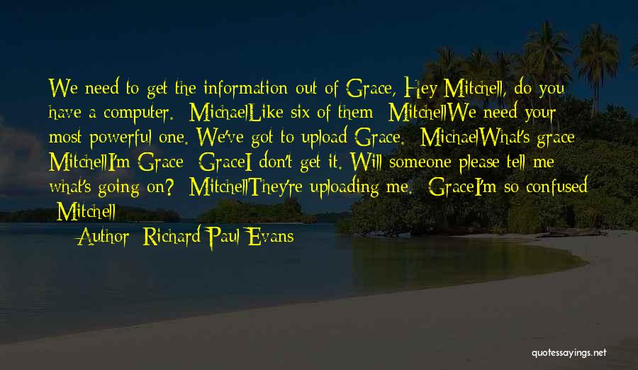 You Got Me Confused Quotes By Richard Paul Evans