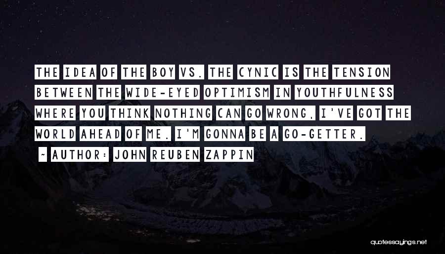 You Got Me Thinking Quotes By John Reuben Zappin