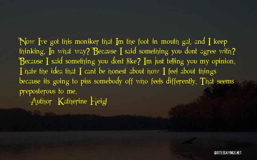 You Got Me Thinking Quotes By Katherine Heigl