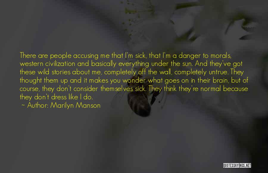 You Got Me Thinking Quotes By Marilyn Manson