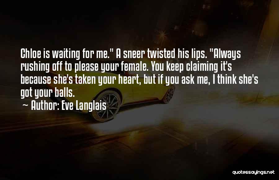 You Got Me Twisted Quotes By Eve Langlais