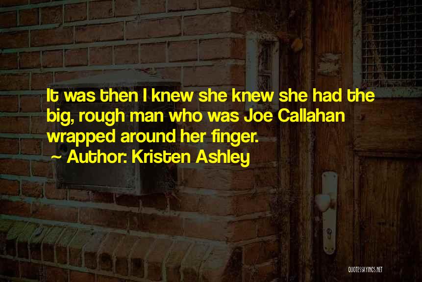 You Got Me Wrapped Around Your Finger Quotes By Kristen Ashley