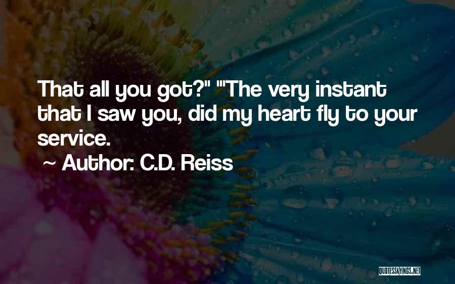 You Got My Heart Quotes By C.D. Reiss