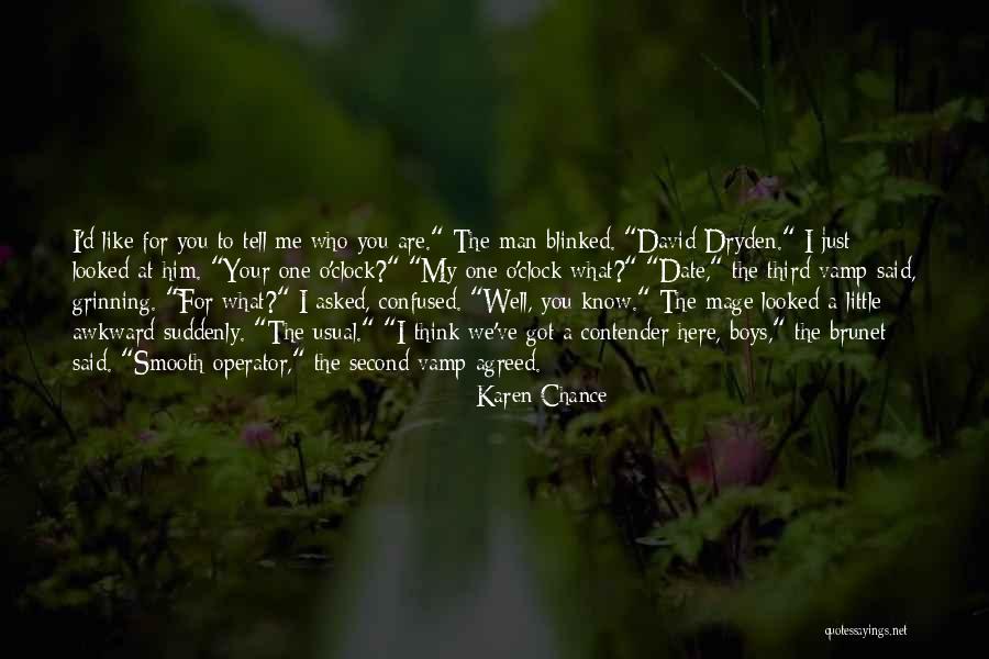 You Got One Chance Quotes By Karen Chance You Got One Chance Quotes By Karen Chance