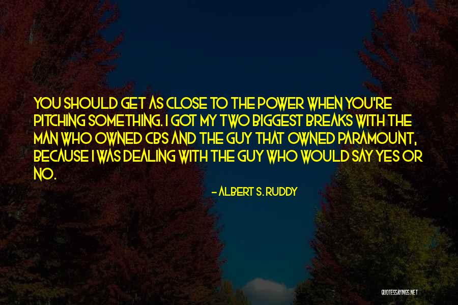 You Got Owned Quotes By Albert S. Ruddy You Got Owned Quotes By Albert S. Ruddy