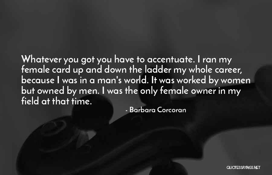 You Got Owned Quotes By Barbara Corcoran You Got Owned Quotes By Barbara Corcoran