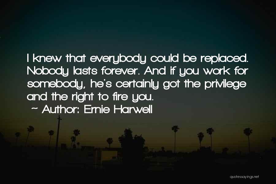 You Got Replaced Quotes By Ernie Harwell