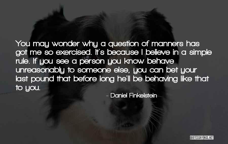 You Got Someone Else Quotes By Daniel Finkelstein You Got Someone Else Quotes By Daniel Finkelstein