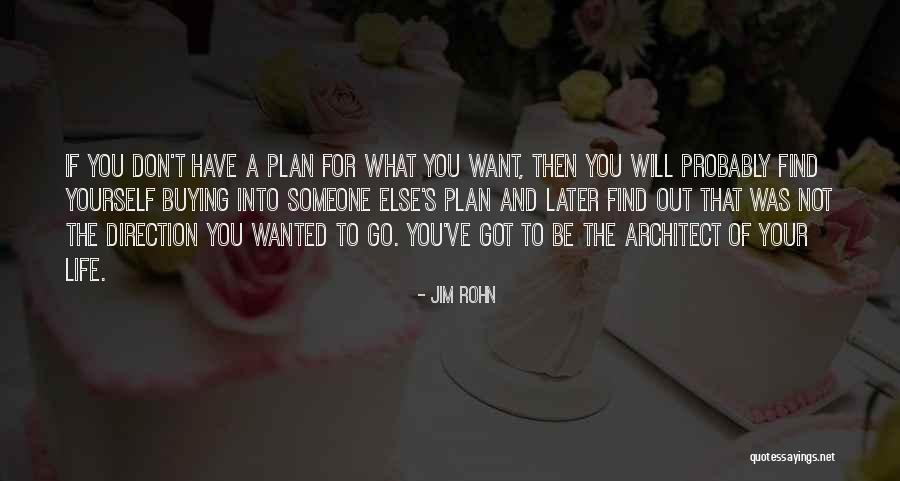 You Got Someone Else Quotes By Jim Rohn You Got Someone Else Quotes By Jim Rohn