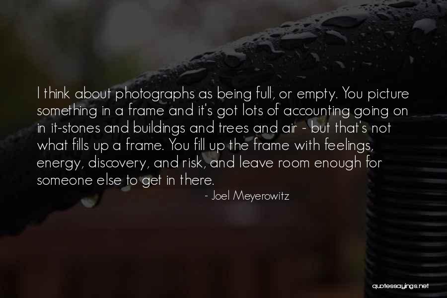 You Got Someone Else Quotes By Joel Meyerowitz You Got Someone Else Quotes By Joel Meyerowitz