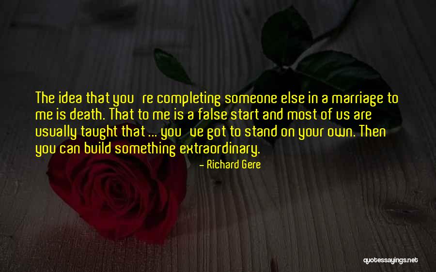 You Got Someone Else Quotes By Richard Gere You Got Someone Else Quotes By Richard Gere