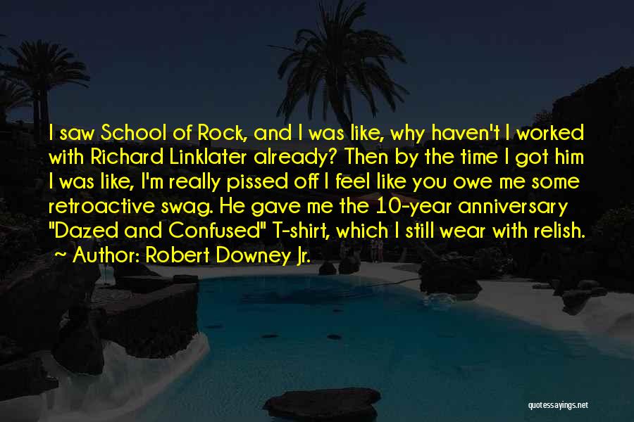 You Got Swag Quotes By Robert Downey Jr.