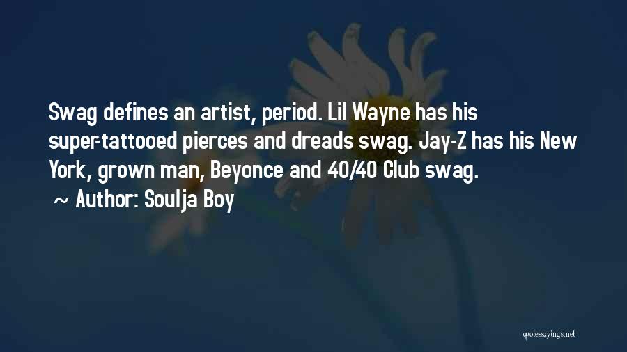 You Got Swag Quotes By Soulja Boy