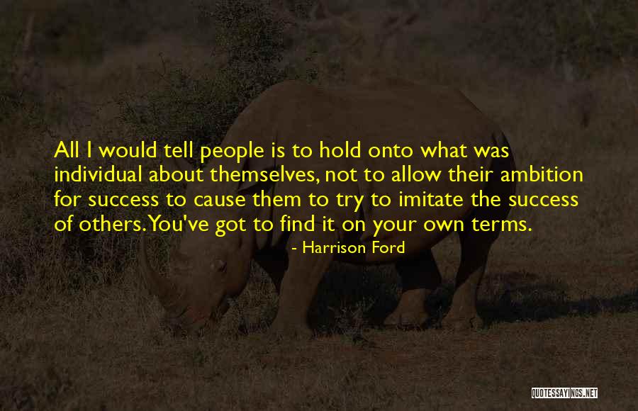 You Got To Try Quotes By Harrison Ford You Got To Try Quotes By Harrison Ford