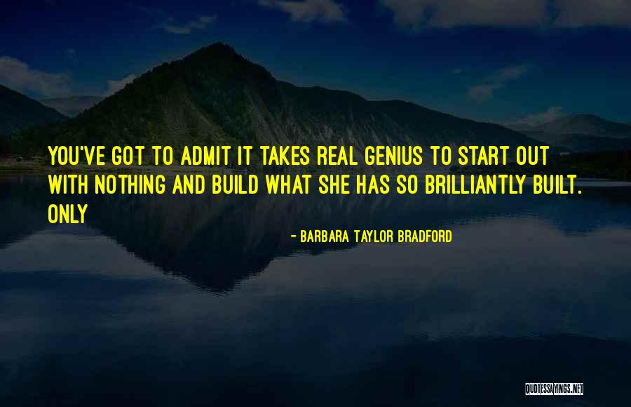 You Got What It Takes Quotes By Barbara Taylor Bradford You Got What It Takes Quotes By Barbara Taylor Bradford