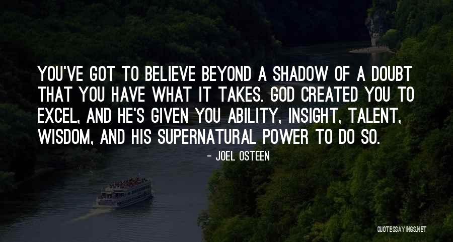 You Got What It Takes Quotes By Joel Osteen You Got What It Takes Quotes By Joel Osteen