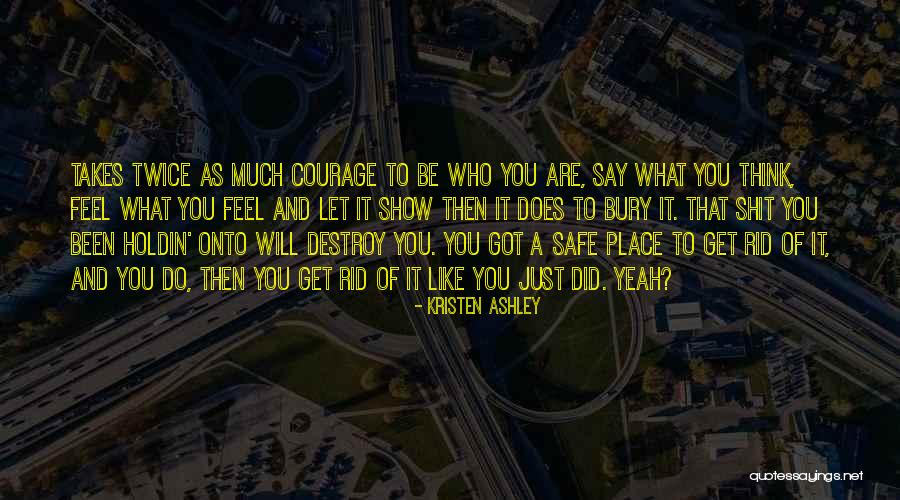 You Got What It Takes Quotes By Kristen Ashley You Got What It Takes Quotes By Kristen Ashley