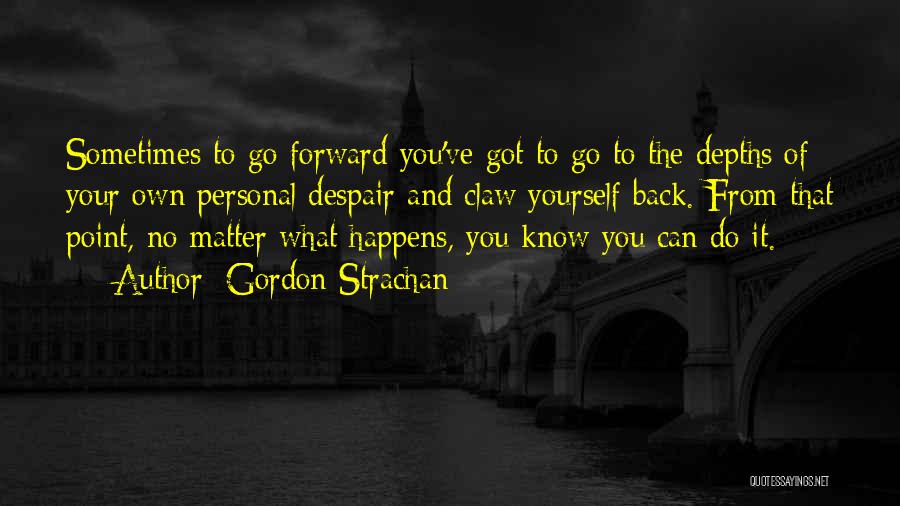 You Got Your Own Back Quotes By Gordon Strachan