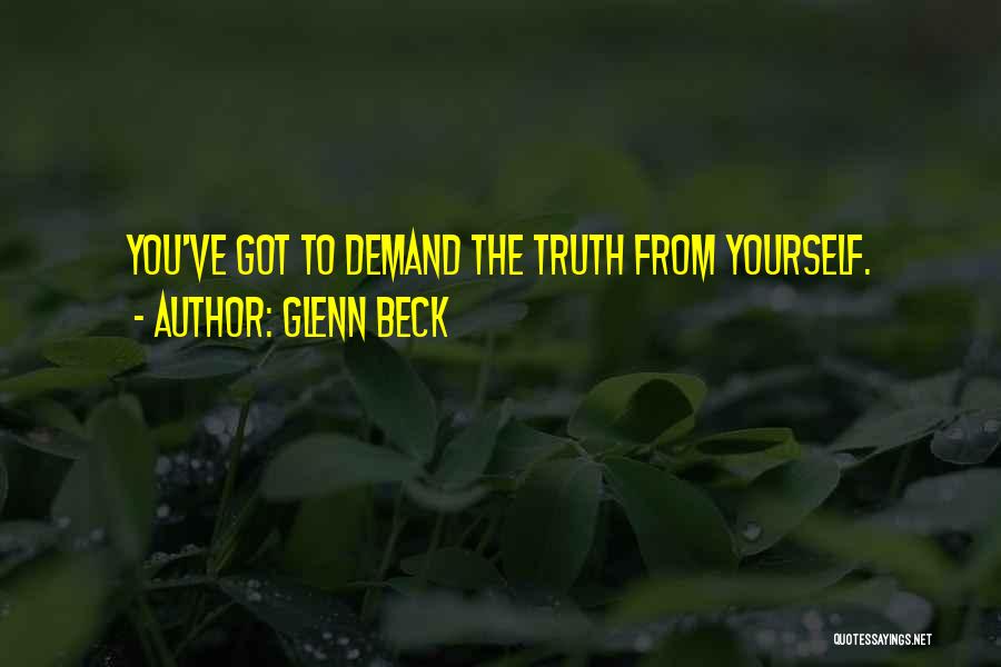 You Got Yourself Quotes By Glenn Beck