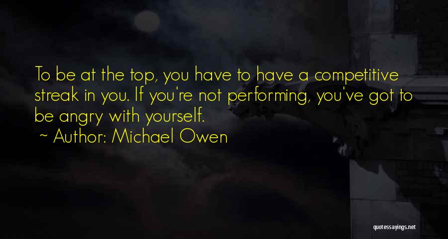 You Got Yourself Quotes By Michael Owen