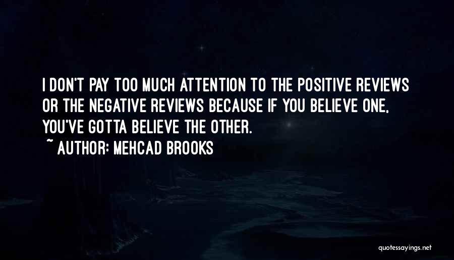 You Gotta Believe Quotes By Mehcad Brooks
