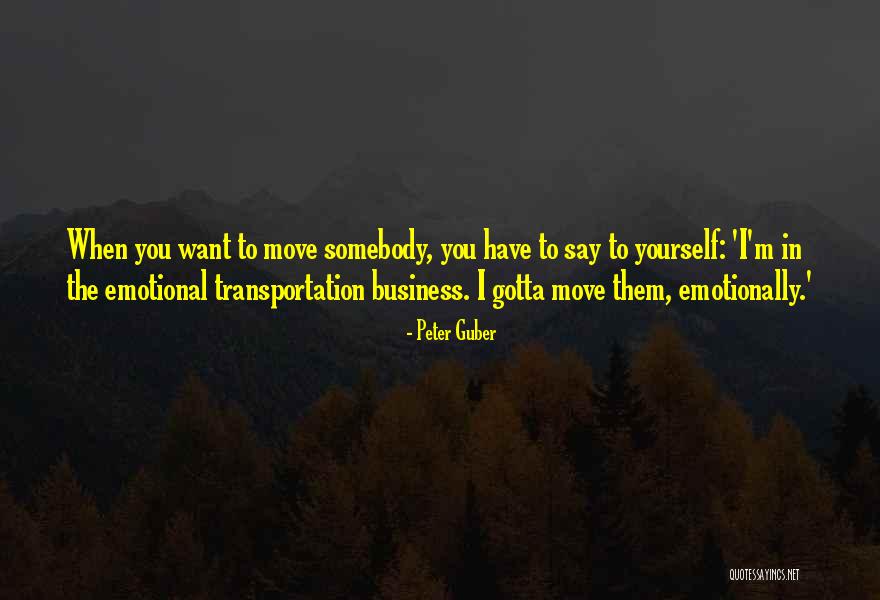 You Gotta Do It Yourself Quotes By Peter Guber