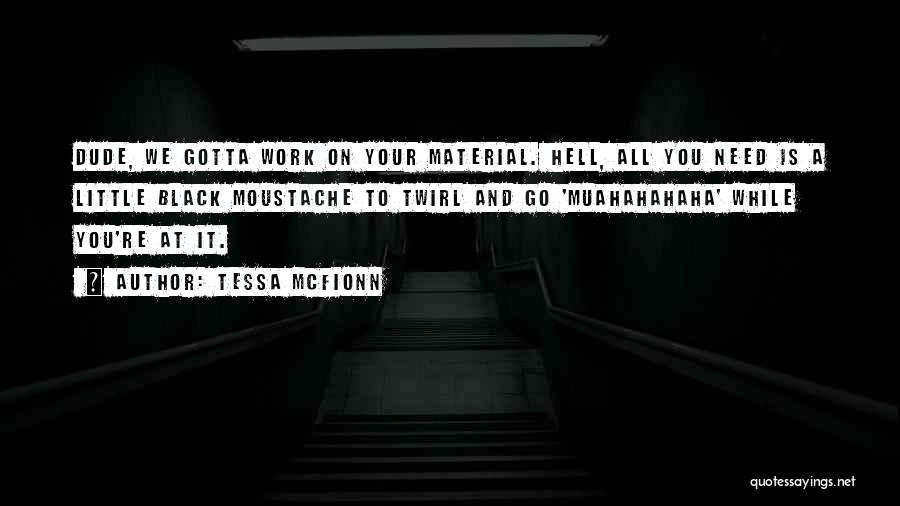 You Gotta Do What's Best For You Quotes By Tessa McFionn