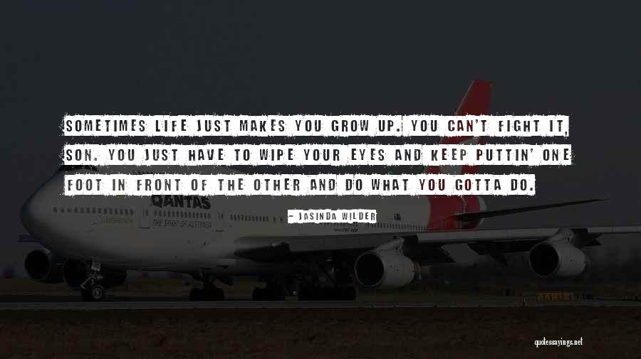 You Gotta Fight Quotes By Jasinda Wilder You Gotta Fight Quotes By Jasinda Wilder