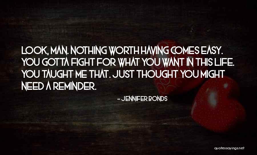 You Gotta Fight Quotes By Jennifer Bonds