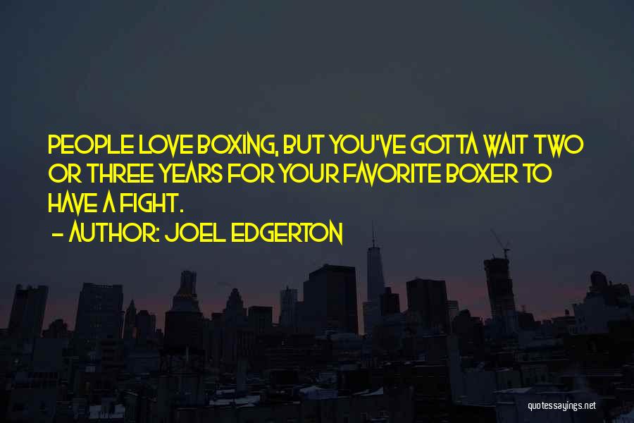 You Gotta Fight Quotes By Joel Edgerton