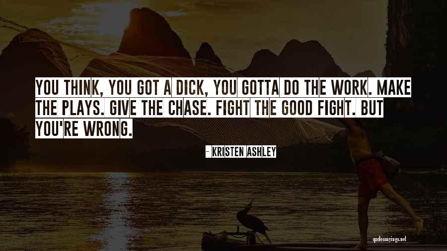 You Gotta Fight Quotes By Kristen Ashley