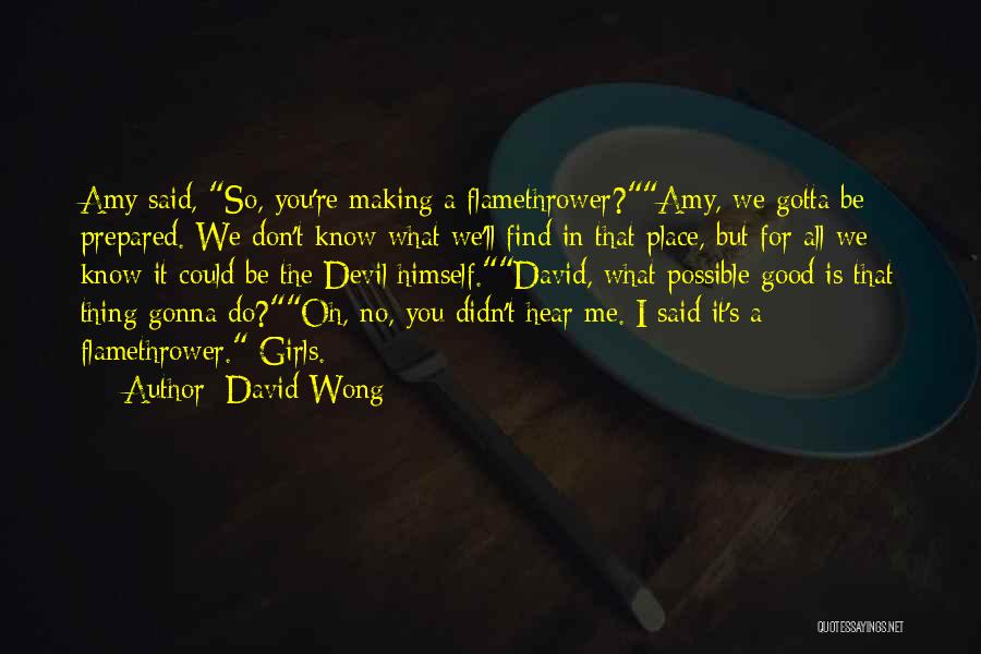 You Gotta Find Yourself Quotes By David Wong