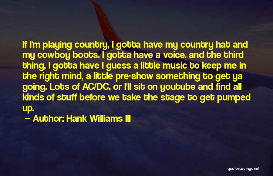 You Gotta Find Yourself Quotes By Hank Williams III
