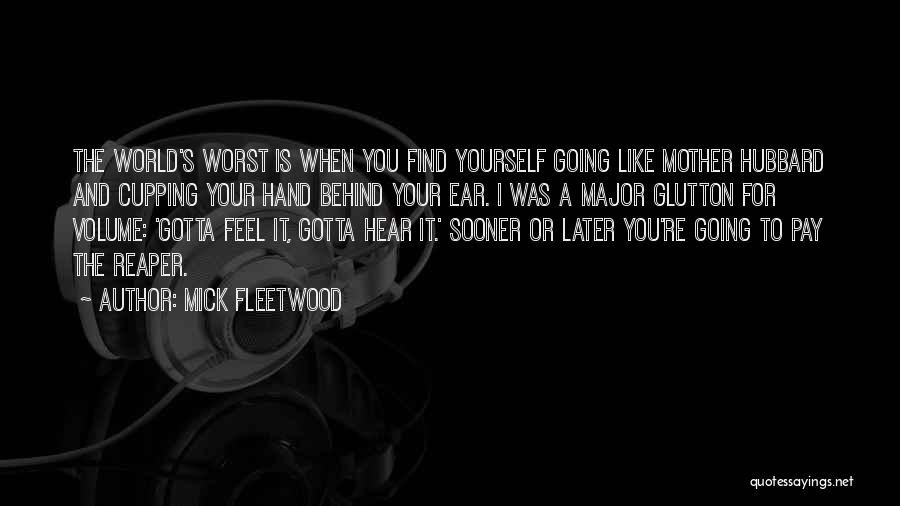 You Gotta Find Yourself Quotes By Mick Fleetwood