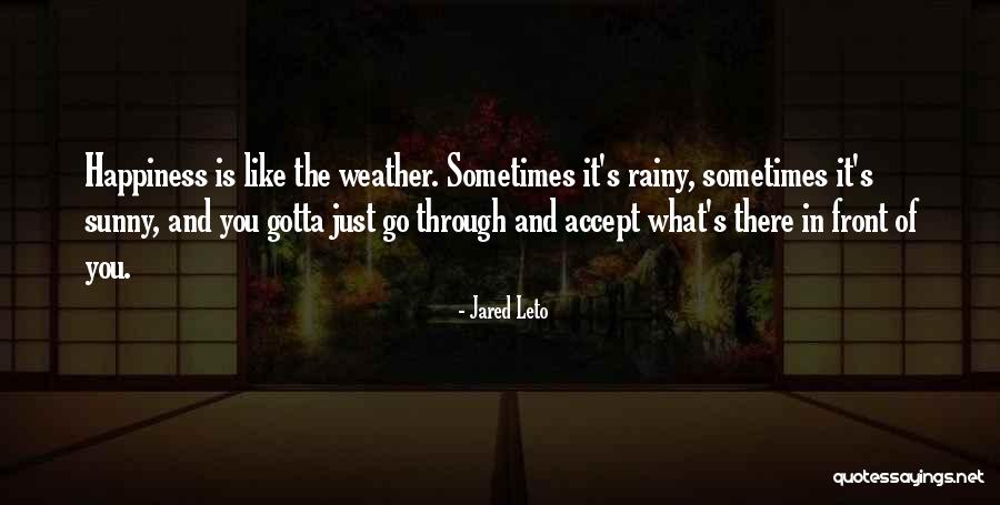 You Gotta Go Through Something To Get To Something Quotes By Jared Leto You Gotta Go Through Something To Get To Something Quotes By Jared Leto