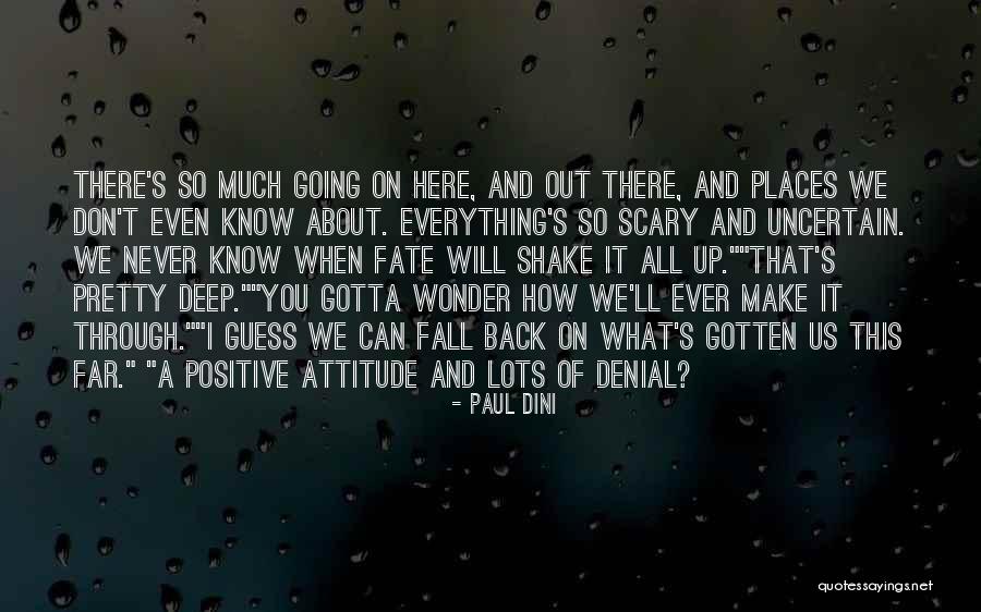 You Gotta Go Through Something To Get To Something Quotes By Paul Dini You Gotta Go Through Something To Get To Something Quotes By Paul Dini